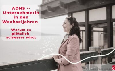 ADHS bei Frauen in den Wechseljahren: Wenn gefühlt nichts mehr klappt